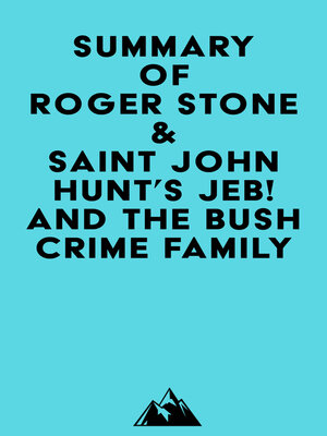 cover image of Summary of Roger Stone & Saint John Hunt's Jeb! and the Bush Crime Family